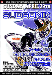 SUN 4/29 - MERIDIAN, ID<br />
'SUBSONIK' w/ VERT SIN,<br />
DJ Soundwave & more