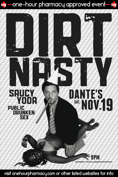 PDS w/ DIRTY NASTY AND SAUCY YODA SAT 11/19 AT DANTE'S