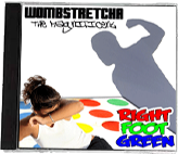 WOMBSTRETCHA T.M.<br />
RIGHT FOOT GREEN CD<br />
$4.99 SHIPPED